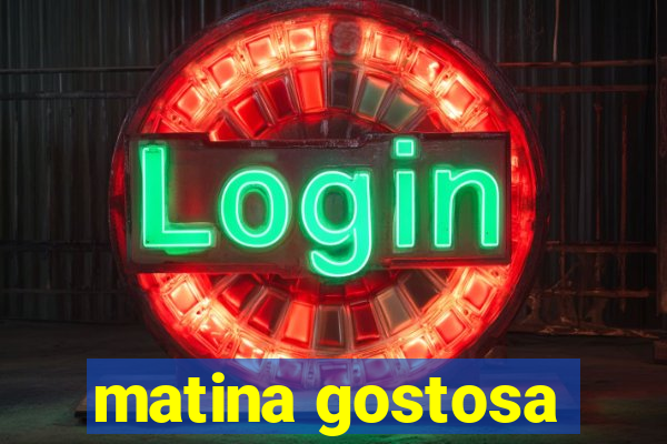 matina gostosa